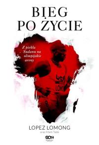 Bieg po życie. Autor: Lopez Lomong. Dobreksiazki.pl Okładka książki Bieg po życie