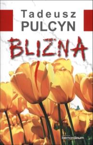 Blizna. Autor: Pulcyn Tadeusz. Dobreksiazki.pl Okładka książki Blizna