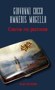 Cienie na jeziorze. Autor: Cocco Giovanni, Magella Amneris. Dobreksiazki.pl Okładka książki Cienie na jeziorze