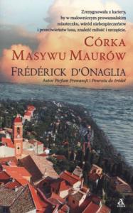 Córka Masywu Maurów. Autor: DOnaglia Frederick. Dobreksiazki.pl Okładka książki Córka Masywu Maurów