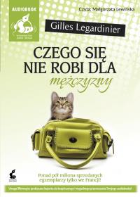 Czego się nie robi dla mężczyzny audiobook. Autor: Legardinier Gilles. Dobreksiazki.pl Okładka książki Czego się nie robi dla mężczyzny audiobook