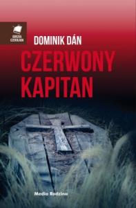 Czerwony kapitan. Autor: Dan Dominik. Dobreksiazki.pl Okładka książki Czerwony kapitan