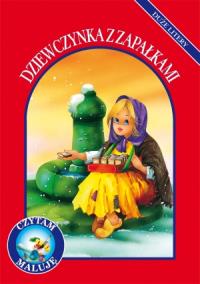 Czytam, maluję. Duże lit - Dziewczynka z zapałkami. Autor: Anna i Lech Stefaniakowie. Dobreksiazki.pl Okładka książki Czytam, maluję. Duże lit - Dziewczynka z zapałkami