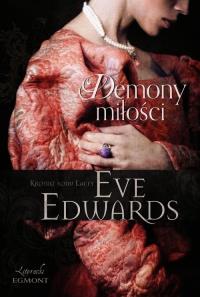 Demony miłości. Autor: Edwards Eve. Dobreksiazki.pl Okładka książki Demony miłości