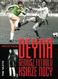 Deyna. Geniusz futbolu, książę nocy BR. Autor: Bołba Wiktor. Dobreksiazki.pl Okładka książki Deyna. Geniusz futbolu, książę nocy BR