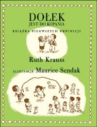 Dołek jest do kopania. Autor: Krauss Ruth. Dobreksiazki.pl Okładka książki Dołek jest do kopania
