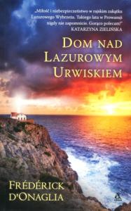 Dom nad lazurowym urwiskiem. Autor: DOnaglia Frederick. Dobreksiazki.pl Okładka książki Dom nad lazurowym urwiskiem