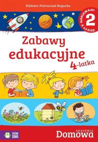 Domowa akademia Zabawy edukacyjne 4-latka Część 2. Autor: Elżbieta Pietruczuk-Bogucka. Dobreksiazki.pl Okładka książki Domowa akademia Zabawy edukacyjne 4-latka Część 2