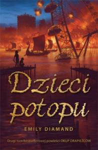 Dzieci potopu - Emily Diamand. Autor: Diamand Emily. Dobreksiazki.pl Okładka książki Dzieci potopu - Emily Diamand