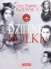 Dzielne Polki. Autor: Liszewscy Ewa i Bogumił. Dobreksiazki.pl Okładka książki Dzielne Polki