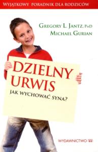Dzielny urwis. Jak wychować syna?. Autor: Gregory L. Jantz. Dobreksiazki.pl Okładka książki Dzielny urwis. Jak wychować syna?