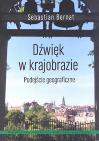 Dźwięk w krajobrazie. Autor: Bernat Sebastian. Dobreksiazki.pl Okładka książki Dźwięk w krajobrazie