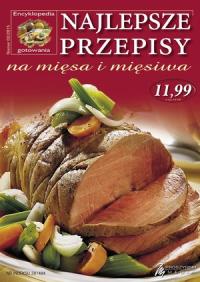 Encyklopedia gotowania 02/2015 Najlepsze przepisy na mięsa i mięsiwa. Autor: praca zbiorowa. Dobreksiazki.pl Okładka książki Encyklopedia gotowania 02/2015 Najlepsze przepisy na mięsa i mięsiwa