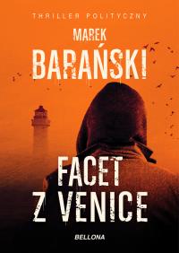 Facet z Venice. Autor: Barański Marek Kazimierz. Dobreksiazki.pl Okładka książki Facet z Venice
