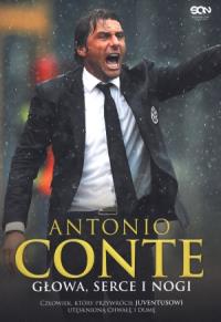Głowa, serce i nogi. Autor: Antonio Conte, Antonio Di Rosa. Dobreksiazki.pl Okładka książki Głowa, serce i nogi