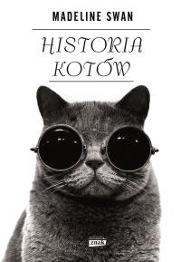 Historia kotów. Autor: Nadeline Swan. Dobreksiazki.pl Okładka książki Historia kotów