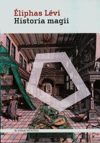 Historia magii. Autor: Eliphas Lvi. Dobreksiazki.pl Okładka książki Historia magii