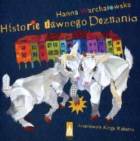 Historie dawnego Poznania. Autor: Warchałowska Hanna. Dobreksiazki.pl Okładka książki Historie dawnego Poznania