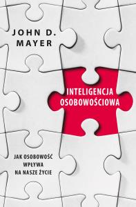 Inteligencja osobowościowa. Autor: John D. Mayer. Dobreksiazki.pl Okładka książki Inteligencja osobowościowa