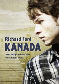 Kanada. Autor: Ford Richard. Dobreksiazki.pl Okładka książki Kanada