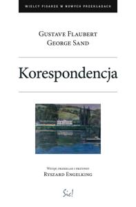 Korespondencja. Autor: Sand George, Flaubert Gustave. Dobreksiazki.pl Okładka książki Korespondencja