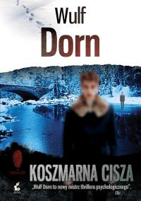 Koszmarna cisza. Autor: Dorn Wulf. Dobreksiazki.pl Okładka książki Koszmarna cisza
