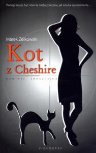 Kot z Cheshire. Autor: Żelkowski Marek. Dobreksiazki.pl Okładka książki Kot z Cheshire