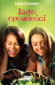 Lato opowieści. Autor: Summers Laura. Dobreksiazki.pl Okładka książki Lato opowieści