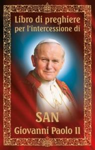 Libro di preghiere per I'intercessione di San Giovanni Paolo II. Autor: praca zbiorowa. Dobreksiazki.pl Okładka książki Libro di preghiere per I'intercessione di San Giovanni Paolo II