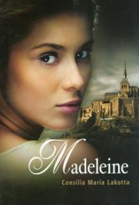 Madeleine. Autor: Lakotta Consilia Maria. Dobreksiazki.pl Okładka książki Madeleine
