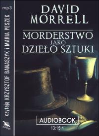 Morderstwo jako dzieło sztuki CD MP3 - Audiobook. Autor: Morrell David. Dobreksiazki.pl Okładka książki Morderstwo jako dzieło sztuki CD MP3 - Audiobook