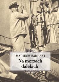 Na morzach dalekich. Autor: Zaruski Mariusz. Dobreksiazki.pl Okładka książki Na morzach dalekich