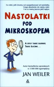 Nastolatki pod mikroskopem. Autor: Weiler Jan. Dobreksiazki.pl Okładka książki Nastolatki pod mikroskopem