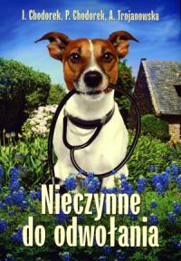 Nieczynne do odwołania. Autor: Chodorek Iwona, Chodorek Piotr, Trojanowska Anula. Dobreksiazki.pl Okładka książki Nieczynne do odwołania