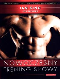 Nowoczesny trening siłowy. Autor: Kingsley-Hughes Adrian, Lou Schuler. Dobreksiazki.pl Okładka książki Nowoczesny trening siłowy