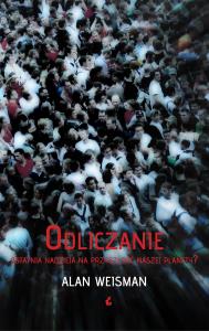 Odliczanie: ostatnia nadzieja na przyszłość .... Autor: Weisman Alan. Dobreksiazki.pl Okładka książki Odliczanie: ostatnia nadzieja na przyszłość ...
