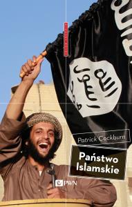 Państwo Islamskie. Autor: Cockburn Patrick. Dobreksiazki.pl Okładka książki Państwo Islamskie