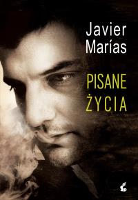 Pisane życia. Autor: Marias Javier. Dobreksiazki.pl Okładka książki Pisane życia