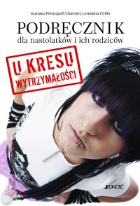 Podręcznik dla nastolatków i ich rodziców u kresu. Autor: Charmet Gustavo Pietropolli, Cirillo Loredana. Dobreksiazki.pl Okładka książki Podręcznik dla nastolatków i ich rodziców u kresu