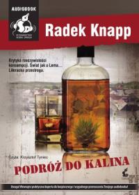 Podróż do Kalina audiobook. Autor: Knapp Radek. Dobreksiazki.pl Okładka książki Podróż do Kalina audiobook