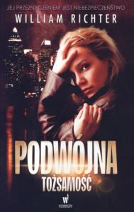 Podwójna tożsamość. Autor: William Harlan Richter. Dobreksiazki.pl Okładka książki Podwójna tożsamość