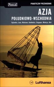 Praktyczny przewodnik - Azja Pd-Wsch. Autor: Armbrecht Janson, Calvert Brian, Eveland Jennifer. Dobreksiazki.pl Okładka książki Praktyczny przewodnik - Azja Pd-Wsch