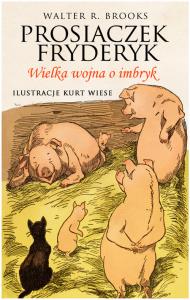Prosiaczek Fryderyk. Wielka wojna o imbryk. Autor: Walter. R. Brooks. Dobreksiazki.pl Okładka książki Prosiaczek Fryderyk. Wielka wojna o imbryk