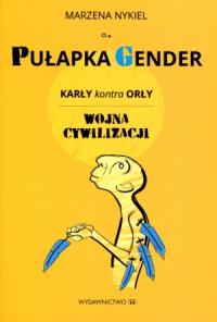 Pułapka Gender. Autor: Nykiel Marzena. Dobreksiazki.pl Okładka książki Pułapka Gender