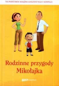 Rodzinne przygody Mikołajka. Autor: Opracowanie zbiorowe. Dobreksiazki.pl Okładka książki Rodzinne przygody Mikołajka