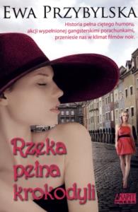 Rzeka pełna krokodyli. Autor: Przybylska Ewa. Dobreksiazki.pl Okładka książki Rzeka pełna krokodyli