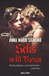 Seks w III Rzeszy. Autor: Anna Maria Sigmund. Dobreksiazki.pl Okładka książki Seks w III Rzeszy