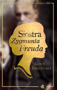 Siostra Zygmunta Freuda. Autor: Smilevski Goce. Dobreksiazki.pl Okładka książki Siostra Zygmunta Freuda