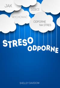 Stresoodporne. Autor: Davidow Shelley. Dobreksiazki.pl Okładka książki Stresoodporne