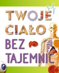 Twoje ciało bez tajemnic. Autor: Thomas Canavan. Dobreksiazki.pl Okładka książki Twoje ciało bez tajemnic